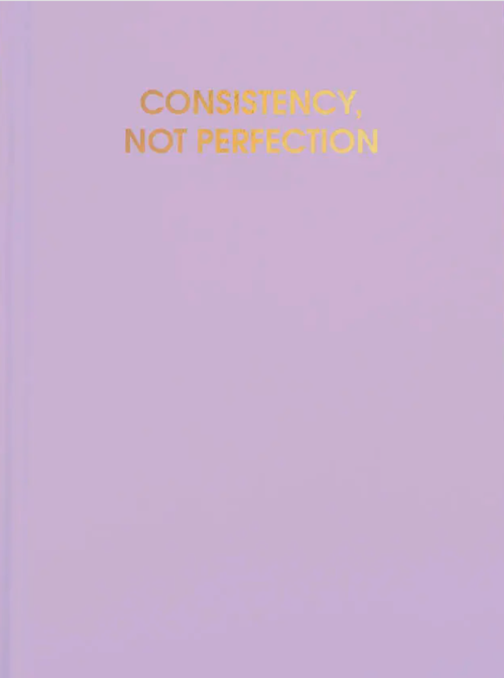 Consistency Not Perfection Journal Hard cover Lavender