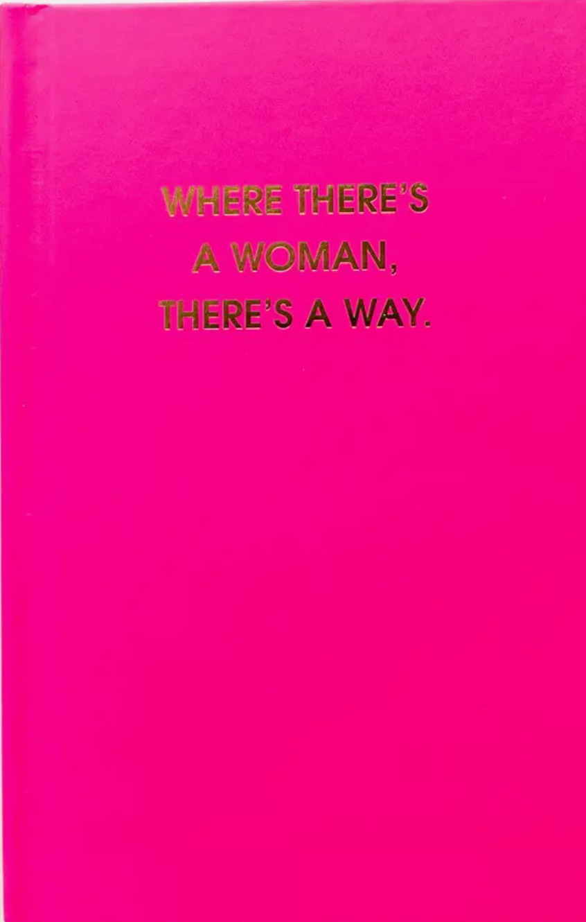 Where There Is A Women There's A Way Pink Hardcover Journal