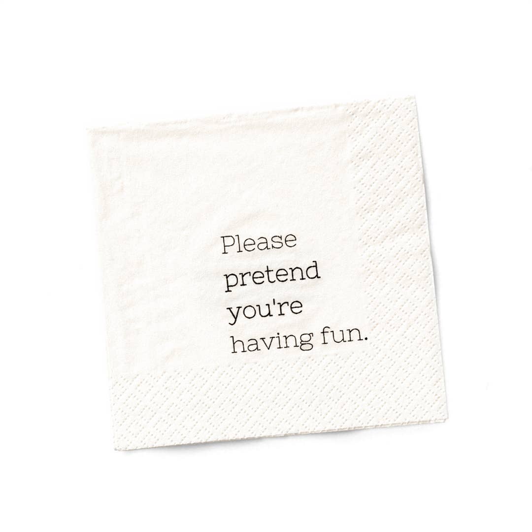 Paper Napkin - Please Pretend You're Having Fun