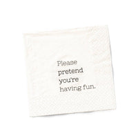Paper Napkin - Please Pretend You're Having Fun