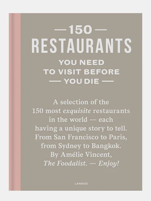 Front cover of the book 150 Restaurants To Visit Before You Die