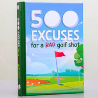 500 Excuses For a Bad Golf Shot