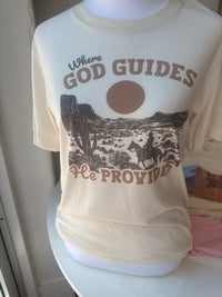Where God Guides He Provides T Shirt