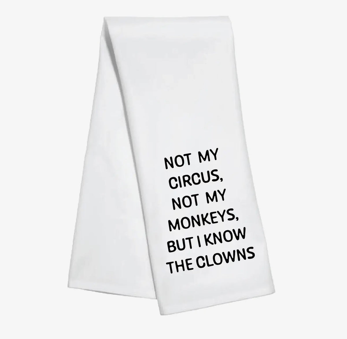 Kitchen Towel-Not My Circus