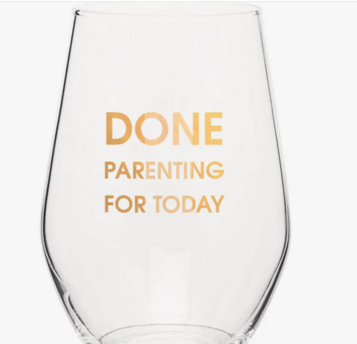Chez Gagn'e - Done Parenting For Today Stemless Wine Glass