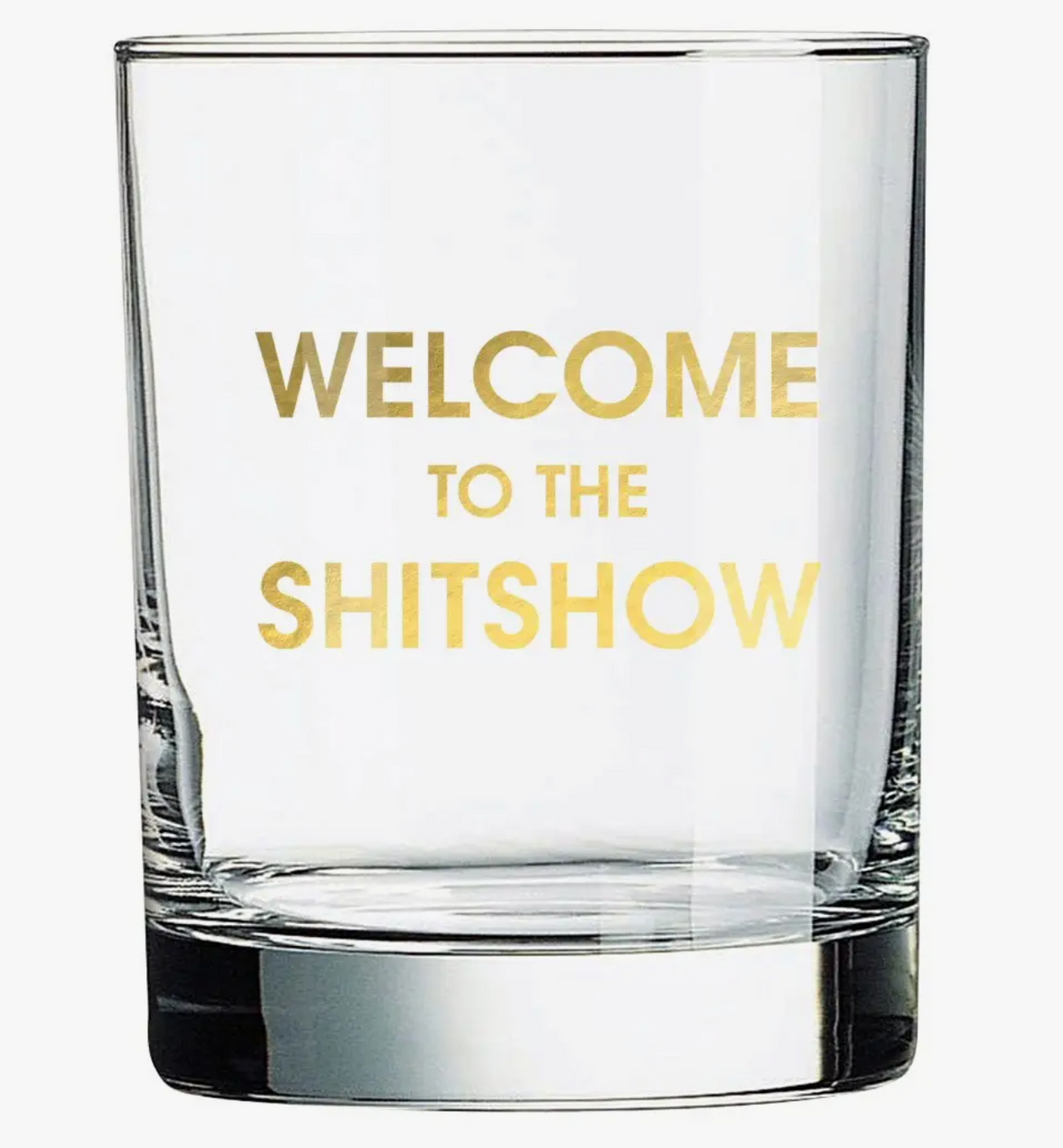 Rocks Glass "Welcome To the Shitshow"