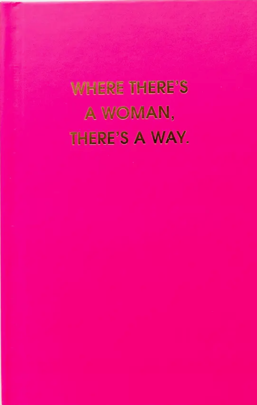 Where There's A Woman There's A Way Hot Pink Journal