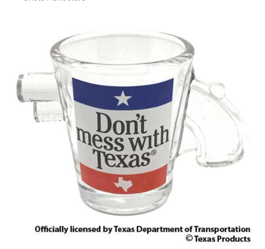 Don't Mess With Texas Pistol Shot Glass