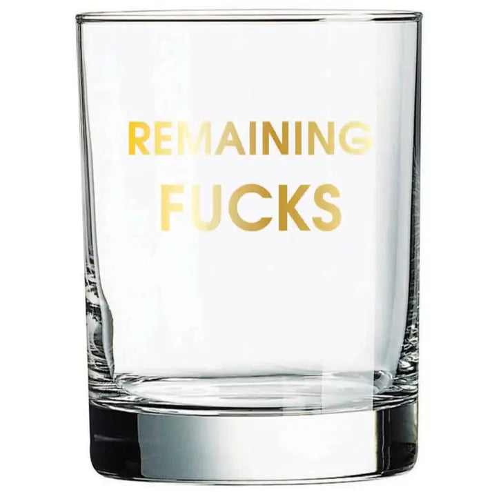 Remaining Fucks Glass