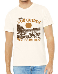 Where God Guides He Provides T Shirt
